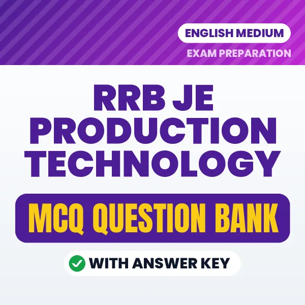 Download RRB JE Production Technology Exam MCQ PDF in English – Important Objective Questions with Answers