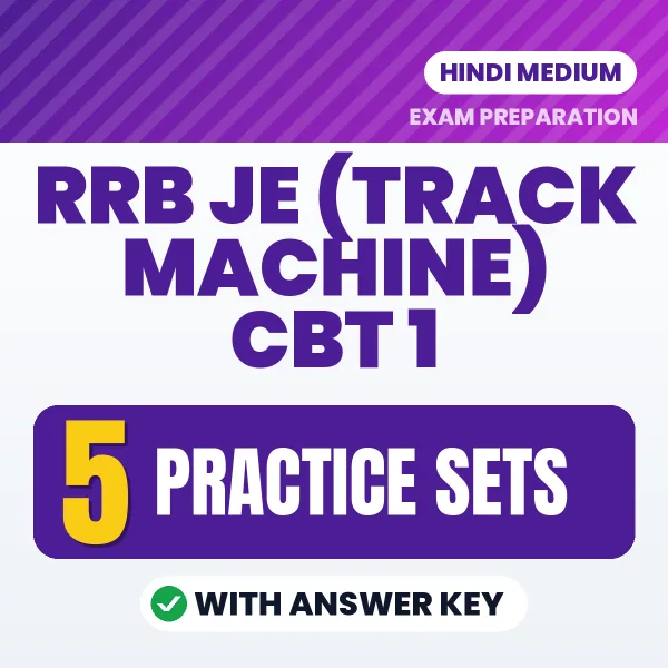 Latest Pattern RRB JE (Track Machine) CBT 1 Practice Set eBook in Hindi – 5 Practice Sets with Answer Key for Self-Assessment