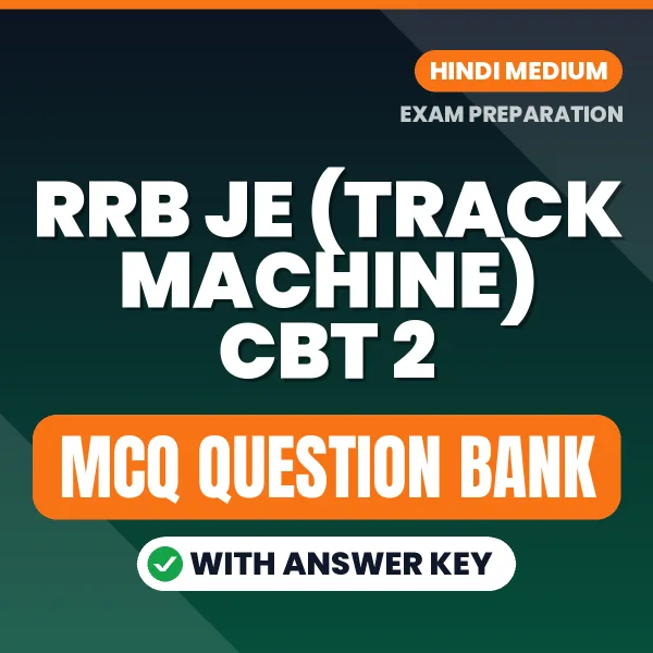 Prepare for RRB JE (Track Machine) CBT 2 Exam with Multiple Choice Questions & Answers PDF in Hindi