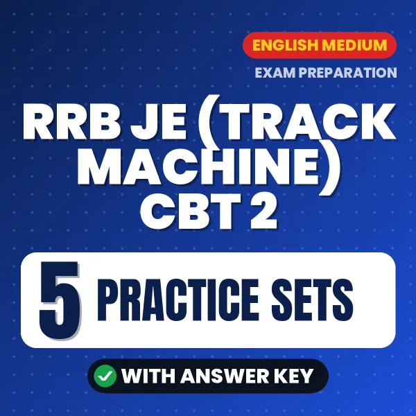 RRB JE (Track Machine) CBT 2 Exam Practice Set Series (English): 5 Exam-Like Practice Sets with Answers