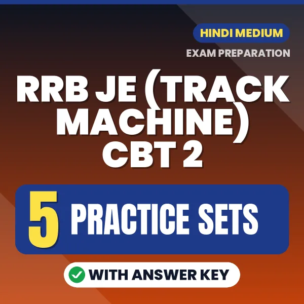 Practice for RRB JE (Track Machine) CBT 2 Exam at Home – 5 Practice Sets PDF in Hindi with Answers