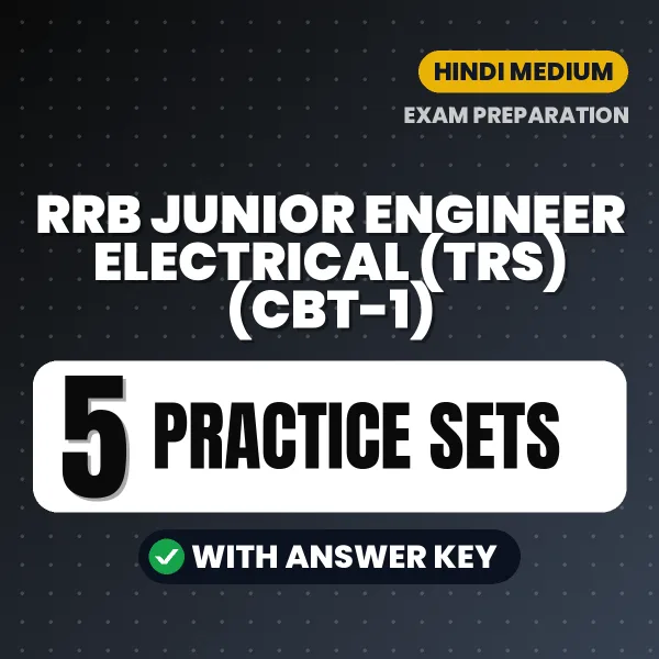 Practice for RRB Junior Engineer Electrical (TRS) (CBT-1) Exam at Home – 5 Practice Sets PDF in Hindi with Answers