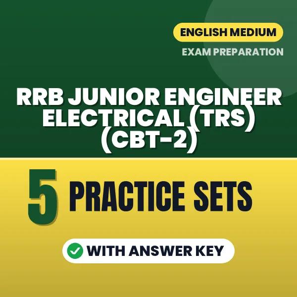 Practice for RRB Junior Engineer Electrical (TRS) (CBT-2) Exam at Home – 5 Practice Sets PDF in English with Answers