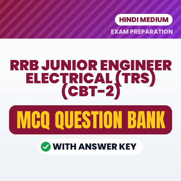 Download RRB Junior Engineer Electrical (TRS) (CBT-2) Exam MCQ PDF in Hindi – Important Objective Questions with Answers