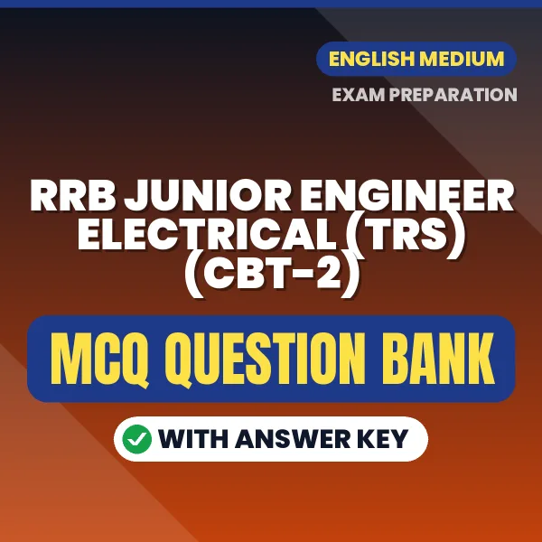 Prepare for RRB Junior Engineer Electrical (TRS) (CBT-2) Exam with Multiple Choice Questions & Answers PDF in English