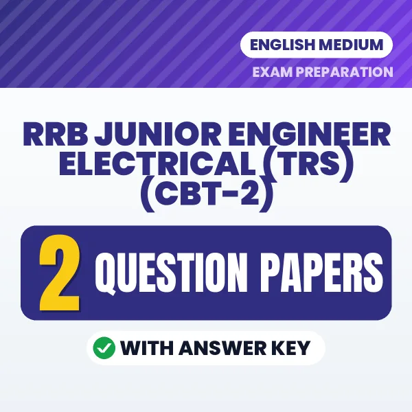 Practice for RRB Junior Engineer Electrical (TRS) (CBT-2) Exam at Home – 2 Question Papers PDF in English with Answers