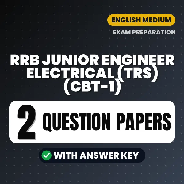 Practice for RRB Junior Engineer Electrical (TRS) (CBT-1) Exam at Home – 2 Question Papers PDF in English with Answers