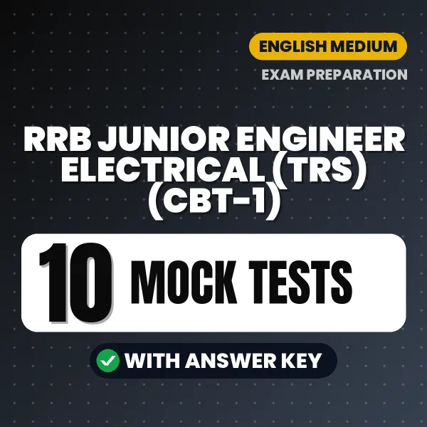 RRB Junior Engineer Electrical (TRS) (CBT-1) Exam Mock Test Series (English): 10 Exam-Like Mock Tests with Answers