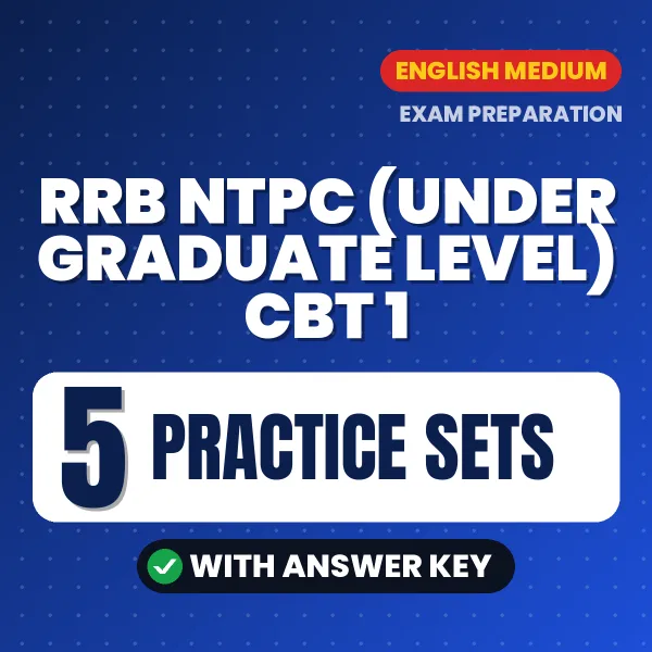 Practice for RRB NTPC (Under Graduate level) CBT 1 Exam at Home – 5 Practice Sets PDF in English with Answers
