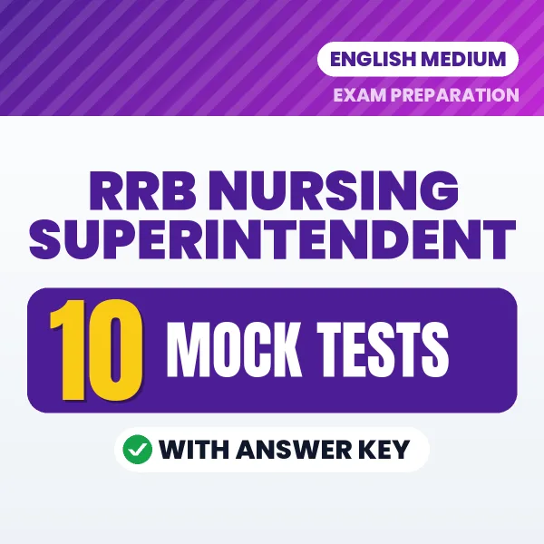 RRB Nursing Superintendent Exam Mock Test Series (English): 10 Exam-Like Mock Tests with Answers