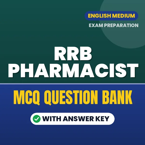 RRB Pharmacist Exam Objective Question Bank (English): MCQs with Answer Key Based on the Latest Syllabus