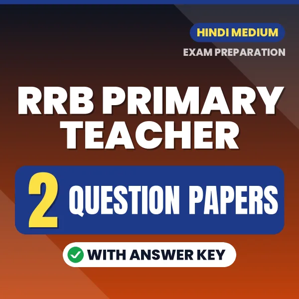 Practice for RRB Primary Teacher Exam at Home – 2 Question Papers PDF in Hindi with Answers