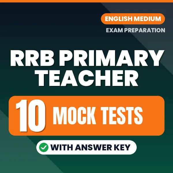 RRB Primary Teacher Exam Mock Test Series (English): 10 Exam-Like Mock Tests with Answers