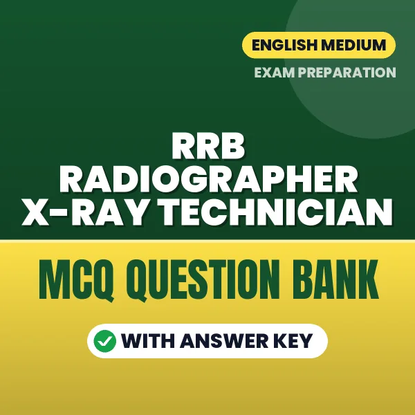 Prepare for RRB Radiographer X-Ray Technician Exam with Multiple Choice Questions & Answers PDF in English