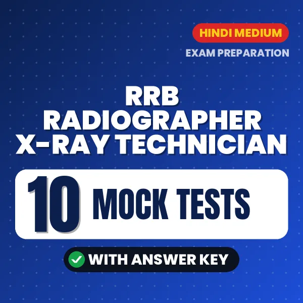 Test Your RRB Radiographer X-Ray Technician Exam Preparation – 10 Mock Tests with Answer Key in PDF Format (Hindi)