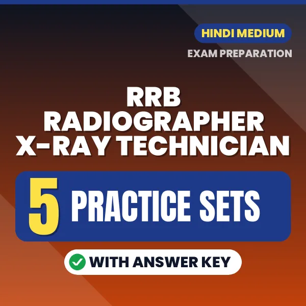 Test Your RRB Radiographer X-Ray Technician Exam Preparation – 5 Practice Sets with Answer Key in PDF Format (Hindi)
