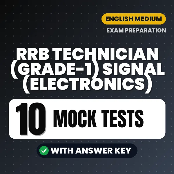 Test Your RRB Technician (Grade-1) Signal (Electronics) Exam Preparation – 10 Mock Tests with Answer Key in PDF Format (English)