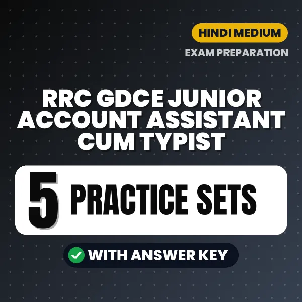 Practice for RRC GDCE Junior Account Assistant cum Typist Exam at Home – 5 Practice Sets PDF in Hindi with Answers