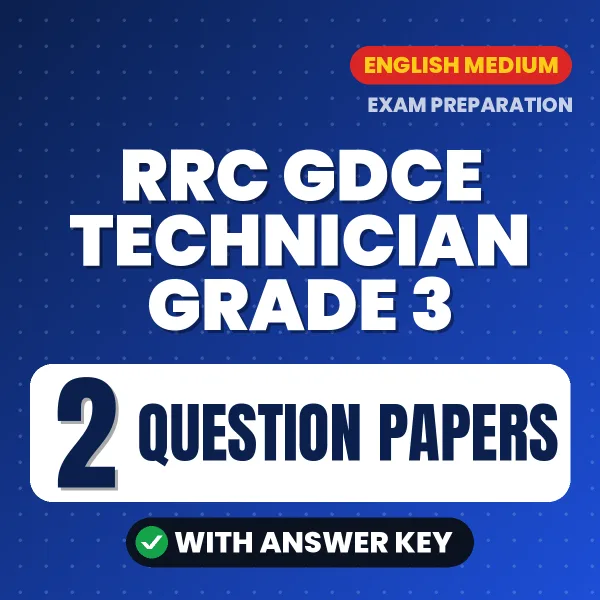 Practice for RRC GDCE Technician Grade 3 Exam at Home – 2 Question Papers PDF in English with Answers