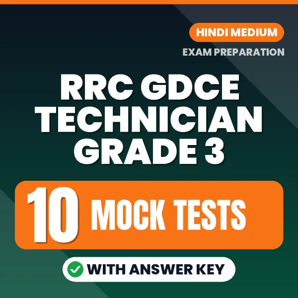 Test Your RRC GDCE Technician Grade 3 Exam Preparation – 10 Mock Tests with Answer Key in PDF Format (Hindi)