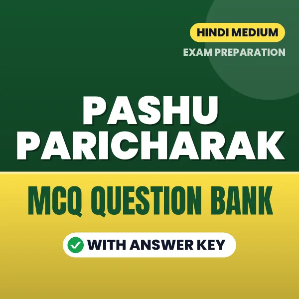 Pashu Paricharak Exam Objective Question Bank (Hindi): MCQs with Answer Key Based on the Latest Syllabus