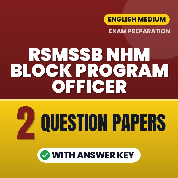 Test Your RSMSSB NHM Block Program Officer Exam Preparation – 2 Question Papers with Answer Key in PDF Format (English)