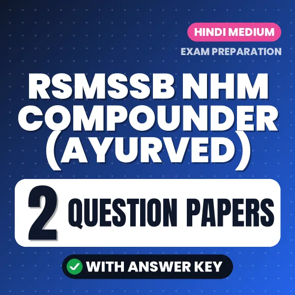 Download 2 RSMSSB NHM Compounder (Ayurved) Question Papers PDF (Hindi) Based on the Latest Exam Pattern