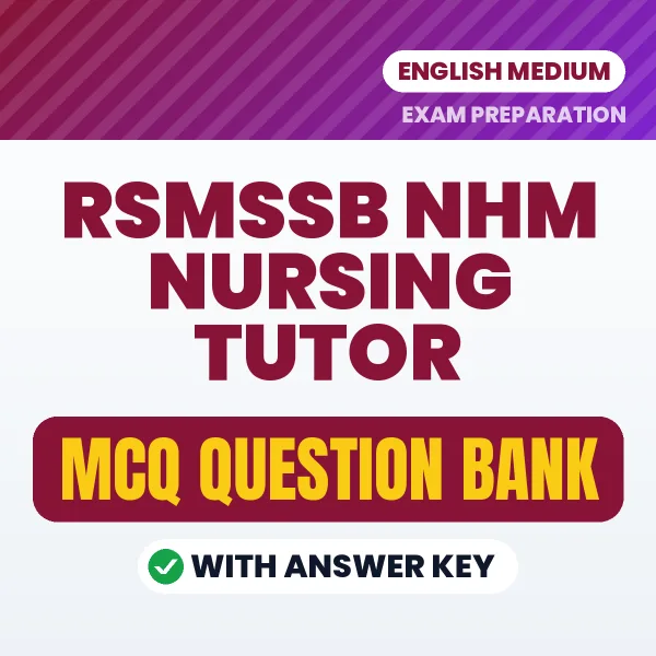 Best MCQ eBook for RSMSSB NHM Nursing Tutor Exam in English | Selected Questions with Answer Key