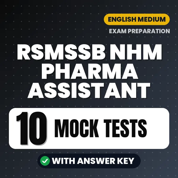 RSMSSB NHM Pharma Assistant Exam Mock Test Series (English): 10 Exam-Like Mock Tests with Answers