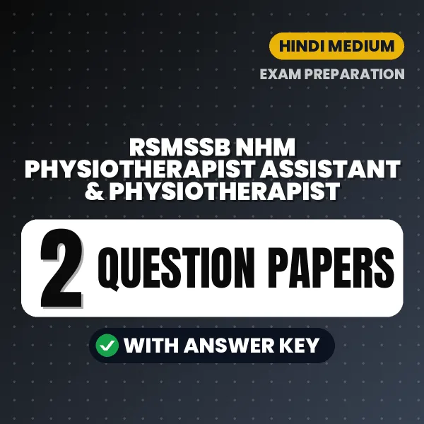 Practice for RSMSSB NHM Physiotherapist Assistant & Physiotherapist Exam at Home – 2 Question Papers PDF in Hindi with Answers
