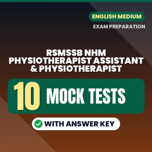 RSMSSB NHM Physiotherapist Assistant & Physiotherapist Mock Test PDF in English – 10 Full-Length Mock Tests with Answer Key