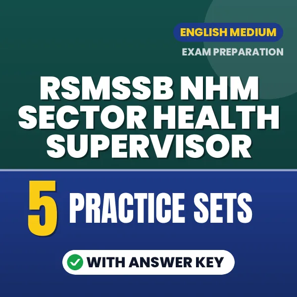 Practice for RSMSSB NHM Sector Health Supervisor Exam at Home – 5 Practice Sets PDF in English with Answers