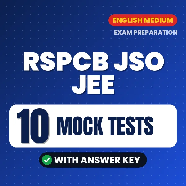 Test Your RSPCB JSO JEE Exam Preparation – 10 Mock Tests with Answer Key in PDF Format (English)