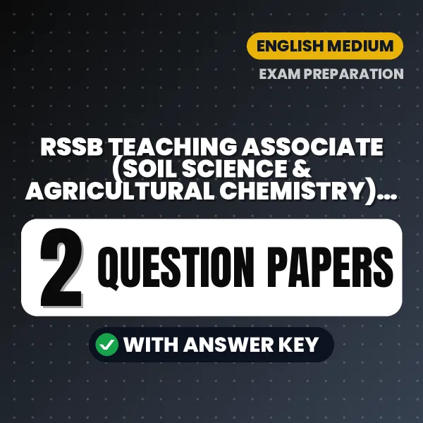 Practice for RSSB Teaching Associate (Soil Science & Agricultural Chemistry) Paper 1 Exam at Home – 2 Question Papers PDF in English with Answers