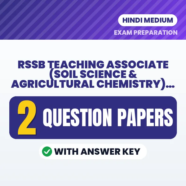 Practice for RSSB Teaching Associate (Soil Science & Agricultural Chemistry) Paper 1 Exam at Home – 2 Question Papers PDF in Hindi with Answers