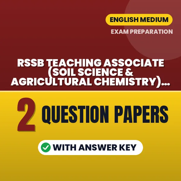 Practice for RSSB Teaching Associate (Soil Science & Agricultural Chemistry) Paper 2 Exam at Home – 2 Question Papers PDF in English with Answers