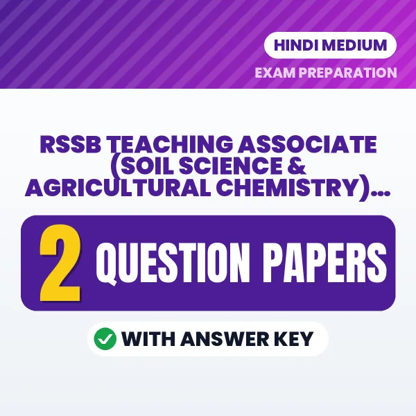 Practice for RSSB Teaching Associate (Soil Science & Agricultural Chemistry) Paper 2 Exam at Home – 2 Question Papers PDF in Hindi with Answers