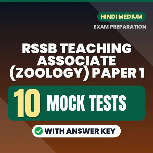 Test Your RSSB Teaching Associate (Zoology) Paper 1 Exam Preparation – 10 Mock Tests with Answer Key in PDF Format (Hindi)