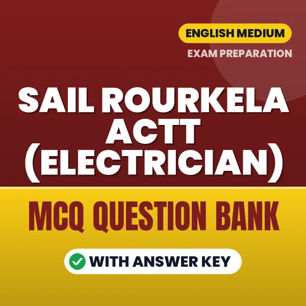 Crack SAIL Rourkela ACTT (Electrician) Exam with This MCQ Practice Book PDF in English – Instant Download