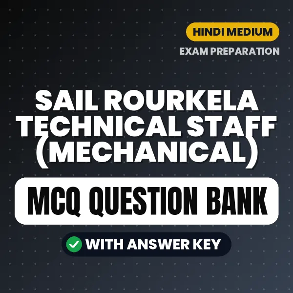 Best MCQ eBook for SAIL ROURKELA TECHNICAL STAFF (MECHANICAL) Exam in Hindi | Selected Questions with Answer Key