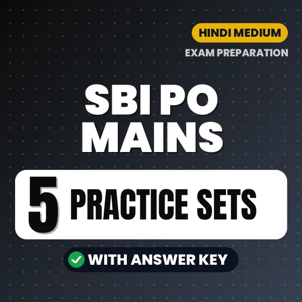 Practice for SBI PO Mains Exam at Home – 5 Practice Sets PDF in Hindi with Answers