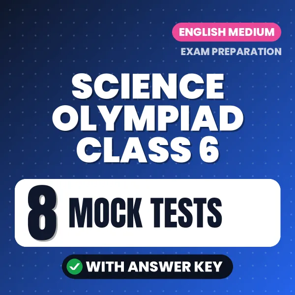 Latest Pattern Science Olympiad Class 6 Mock Test eBook in English – 8 Mock Tests with Answer Key for Self-Assessment