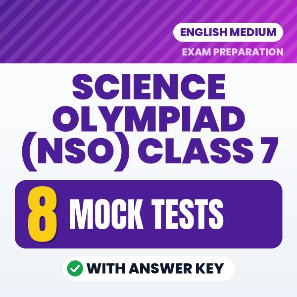 Science Olympiad (NSO) Class 7 Exam Mock Test Series (English): 8 Exam-Like Mock Tests with Answers