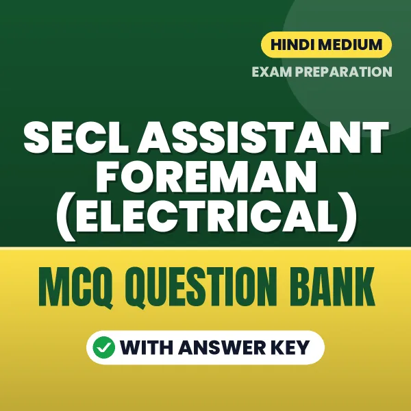 Prepare for SECL Assistant Foreman (Electrical) Exam with Multiple Choice Questions & Answers PDF in Hindi