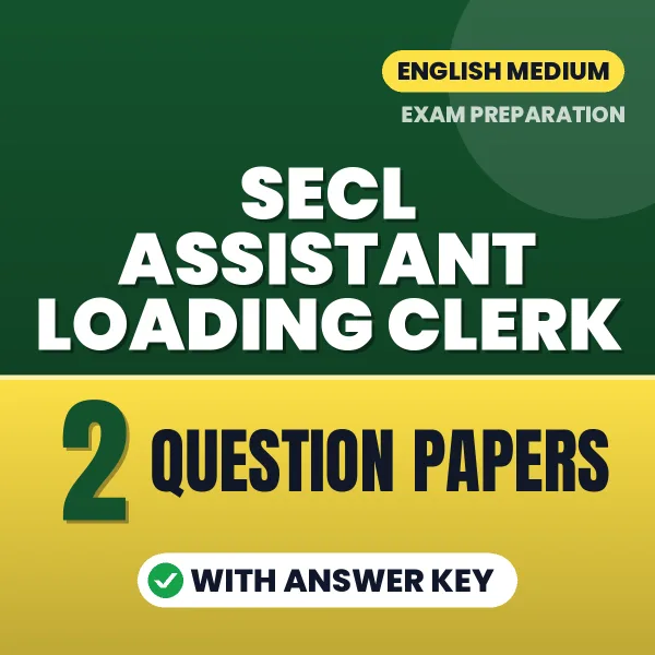 Practice for SECL Assistant Loading Clerk Exam at Home – 2 Question Papers PDF in English with Answers