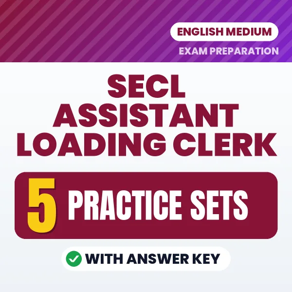 Practice for SECL Assistant Loading Clerk Exam at Home – 5 Practice Sets PDF in English with Answers