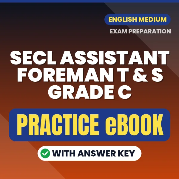 Prepare Smarter for SECL Assistant Foreman T & S Grade C Exam – Instant Download PDF Book in English