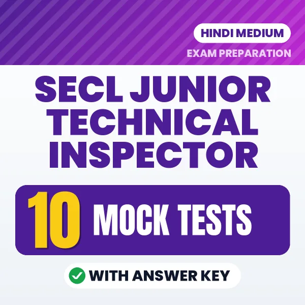 Test Your SECL Junior Technical Inspector Exam Preparation – 10 Mock Tests with Answer Key in PDF Format (Hindi)