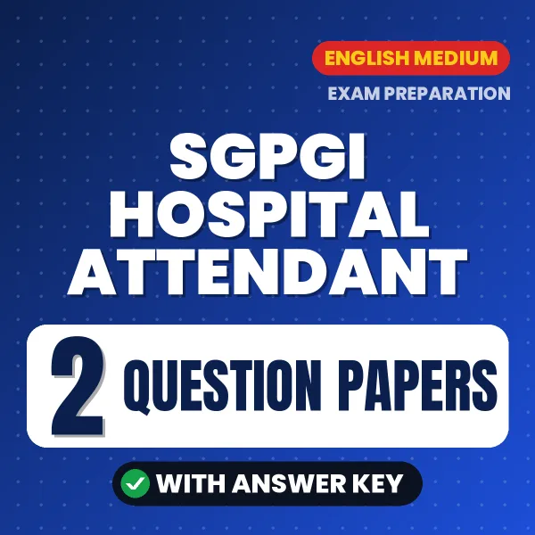 SGPGI Hospital Attendant Question Paper PDF in English – 2 Full-Length Question Papers with Answer Key