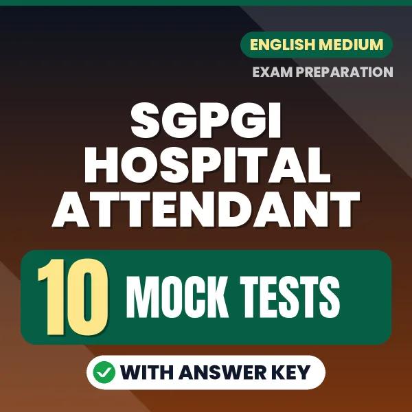 SGPGI Hospital Attendant Mock Test PDF in English – 10 Full-Length Mock Tests with Answer Key